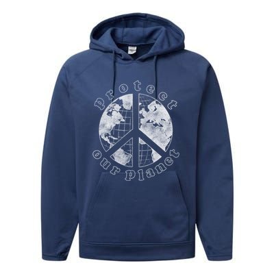 Protect Our Planet Globe Love And Peace Sign Great Gift Performance Fleece Hoodie