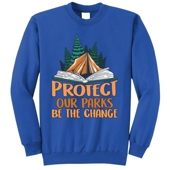 Protect Our Parks Be The Change Nature Book Environt Funny Gift Sweatshirt