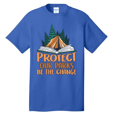 Protect Our Parks Be The Change Nature Book Environt Funny Gift Tall T-Shirt