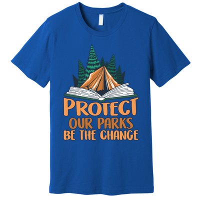 Protect Our Parks Be The Change Nature Book Environt Funny Gift Premium T-Shirt