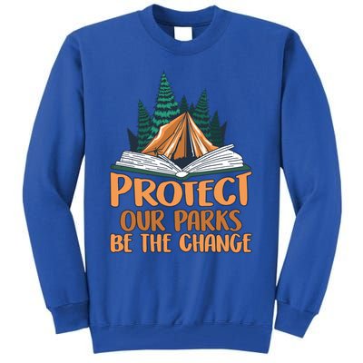 Protect Our Parks Be The Change Nature Book Environt Funny Gift Tall Sweatshirt