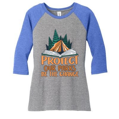 Protect Our Parks Be The Change Nature Book Environt Funny Gift Women's Tri-Blend 3/4-Sleeve Raglan Shirt