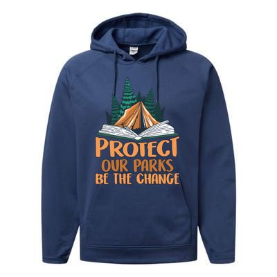 Protect Our Parks Be The Change Nature Book Environt Funny Gift Performance Fleece Hoodie