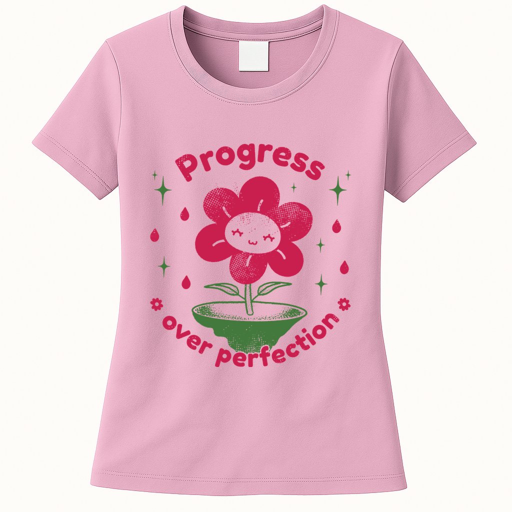 Progress Over Perfection Flower Womens T-Shirt