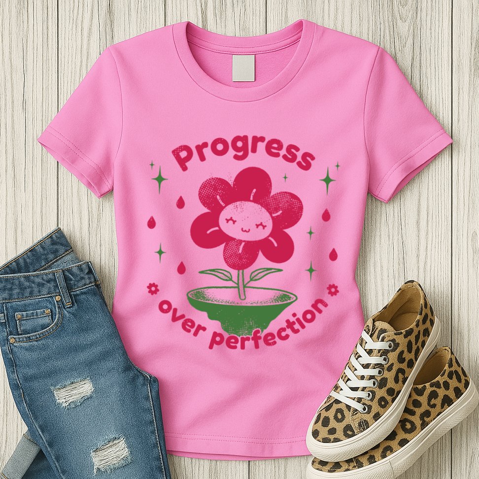 Progress Over Perfection Flower Womens T-Shirt