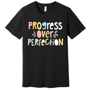 Progress Over Perfection Motivational Teacher Back To School Premium T-Shirt