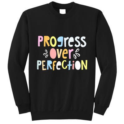 Progress Over Perfection Motivational Teacher Back To School Tall Sweatshirt