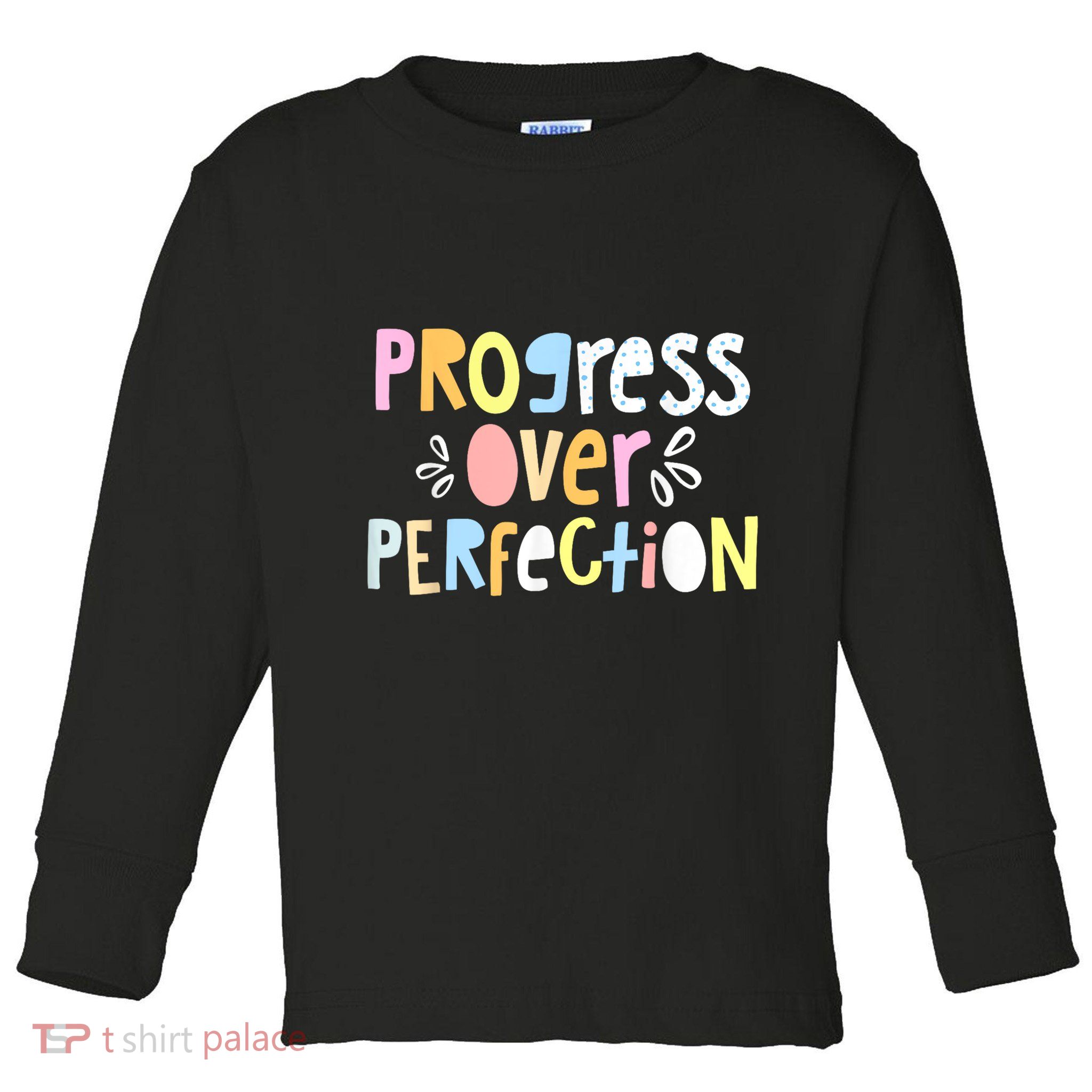 Progress Over Perfection Motivational Teacher Back To School Toddler Long Sleeve Shirt