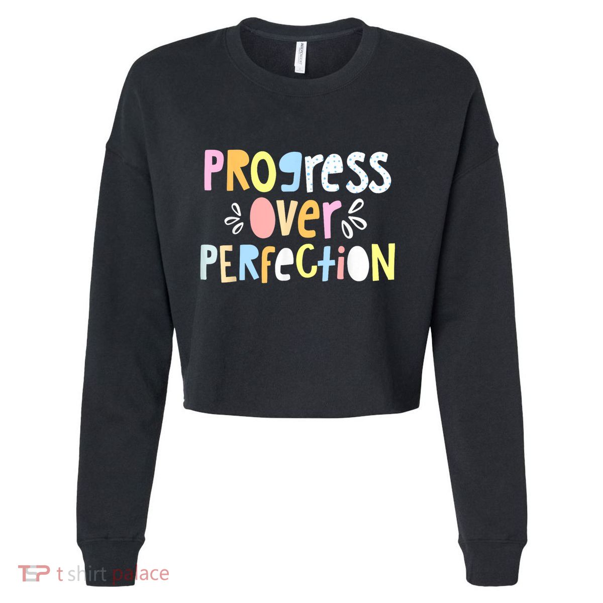 Progress Over Perfection Motivational Teacher Back To School Cropped Pullover Crew