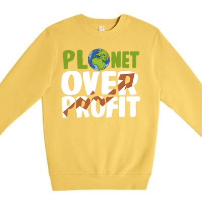 Planet Over Profit Climate Activist Change Sustainable Great Gift Premium Crewneck Sweatshirt