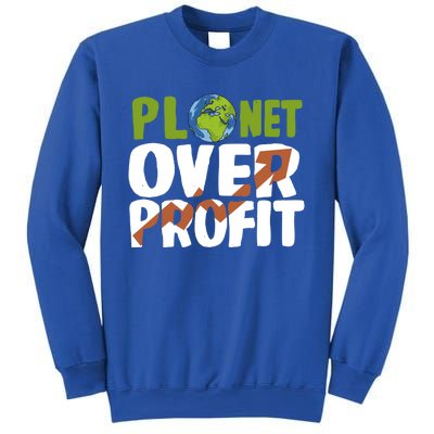 Planet Over Profit Climate Activist Change Sustainable Great Gift Sweatshirt