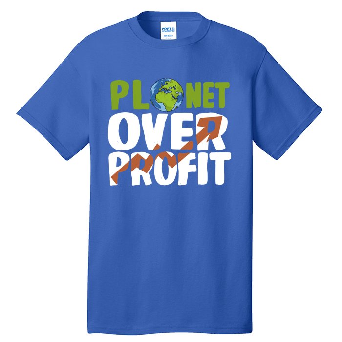 Planet Over Profit Climate Activist Change Sustainable Great Gift Tall T-Shirt