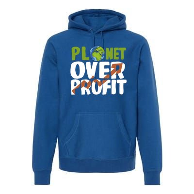 Planet Over Profit Climate Activist Change Sustainable Great Gift Premium Hoodie