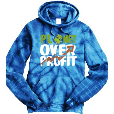 Planet Over Profit Climate Activist Change Sustainable Great Gift Tie Dye Hoodie