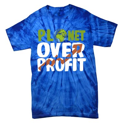 Planet Over Profit Climate Activist Change Sustainable Great Gift Tie-Dye T-Shirt