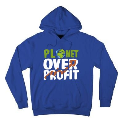 Planet Over Profit Climate Activist Change Sustainable Great Gift Tall Hoodie