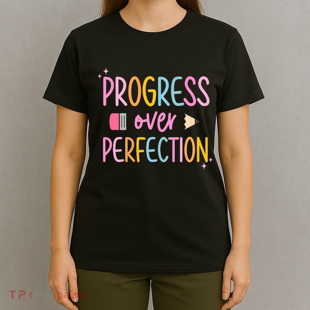 Progress Over Perfection T-Shirt