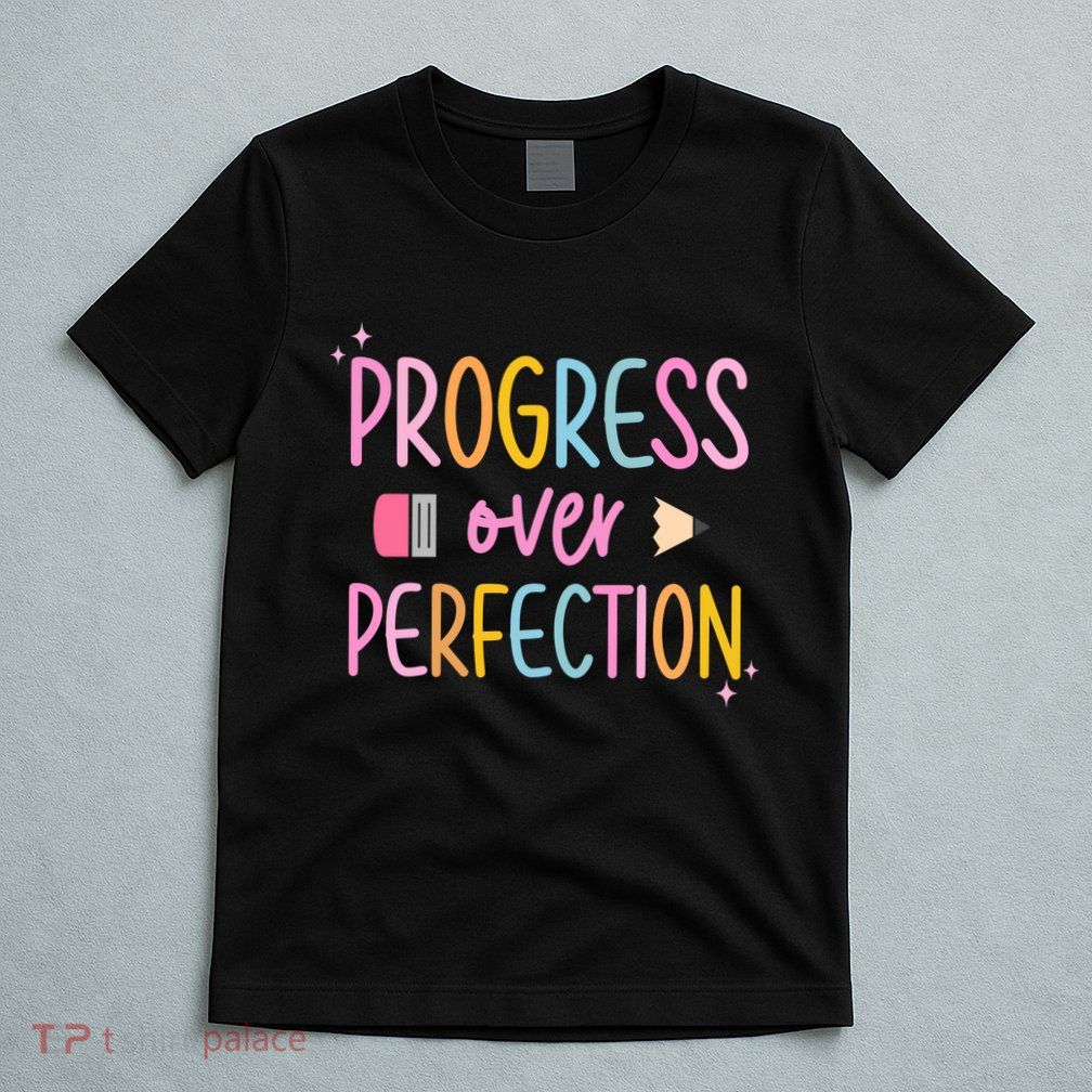 Progress Over Perfection T-Shirt
