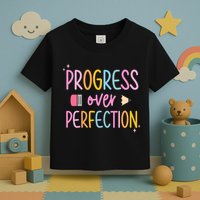 Progress Over Perfection Toddler T-Shirt