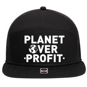 Planet Over Profit Climate Change Environt Earth Day Meaningful Gift 7 Panel Mesh Trucker Snapback Hat