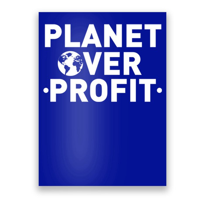 Planet Over Profit Climate Change Environt Earth Day Meaningful Gift Poster