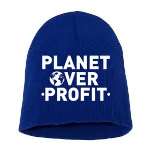 Planet Over Profit Climate Change Environt Earth Day Meaningful Gift Short Acrylic Beanie