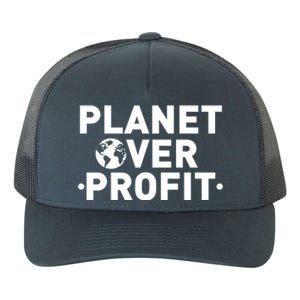 Planet Over Profit Climate Change Environt Earth Day Meaningful Gift Yupoong Adult 5-Panel Trucker Hat