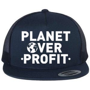 Planet Over Profit Climate Change Environt Earth Day Meaningful Gift Flat Bill Trucker Hat