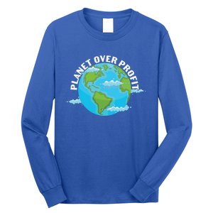 Planet Over Profit Earth Day Environtal Gift Long Sleeve Shirt