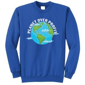 Planet Over Profit Earth Day Environtal Gift Sweatshirt