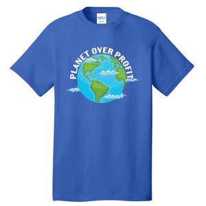 Planet Over Profit Earth Day Environtal Gift Tall T-Shirt