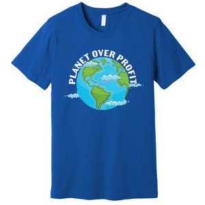 Planet Over Profit Earth Day Environtal Gift Premium T-Shirt