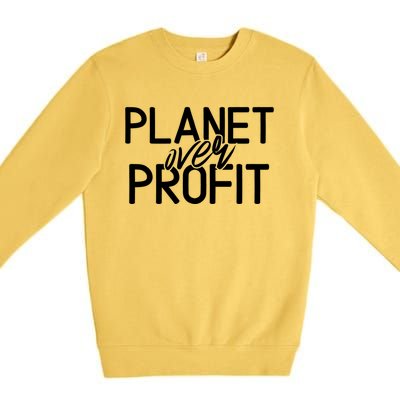 Planet Over Profit Earth Day Environtalism Vintage Gift Premium Crewneck Sweatshirt