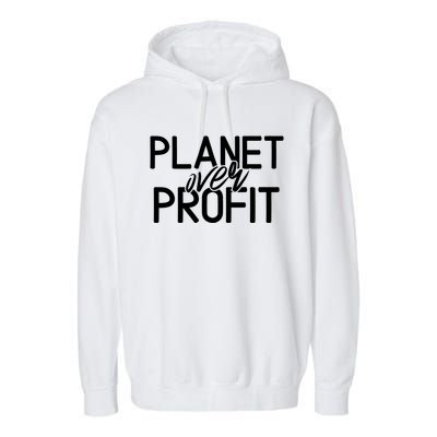 Planet Over Profit Earth Day Environtalism Vintage Gift Garment-Dyed Fleece Hoodie