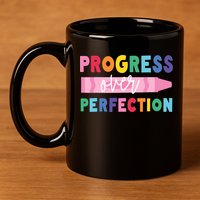 Progress Over Perfection Funny Motivational Teacher School 11oz C Handle Ceramic Mug