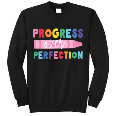 Progress Over Perfection Funny Motivational Teacher School Tall Sweatshirt