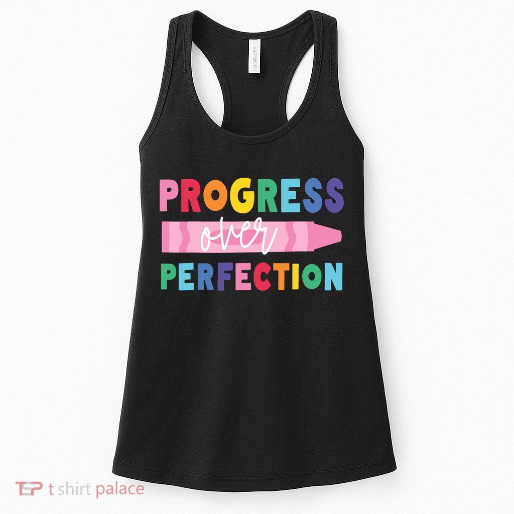 Progress Over Perfection Funny Motivational Teacher School Womens Tank Top