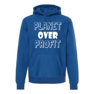 Planet Over Profit Earth Day Nature Environtalist Gift Premium Hoodie