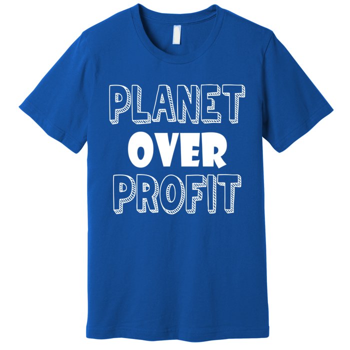 Planet Over Profit Earth Day Nature Environtalist Gift Premium T-Shirt