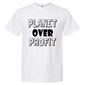 Planet Over Profit Earth Day Nature Environtalist Gift Garment-Dyed Heavyweight T-Shirt