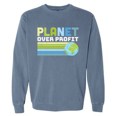 Planet Over Profit Ecofriendly Earth Day Gift Garment-Dyed Sweatshirt