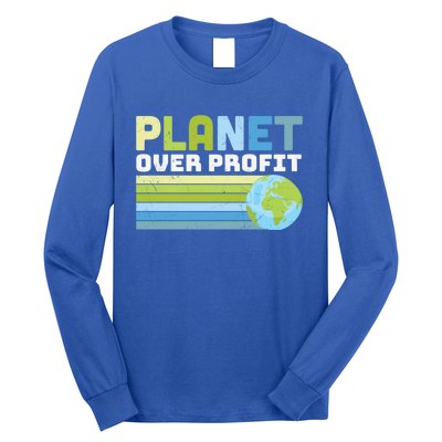 Planet Over Profit Ecofriendly Earth Day Gift Long Sleeve Shirt