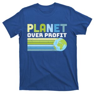 Planet Over Profit Ecofriendly Earth Day Gift T-Shirt