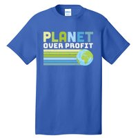 Planet Over Profit Ecofriendly Earth Day Gift Tall T-Shirt