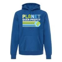 Planet Over Profit Ecofriendly Earth Day Gift Premium Hoodie