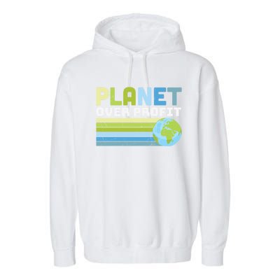 Planet Over Profit Ecofriendly Earth Day Gift Garment-Dyed Fleece Hoodie