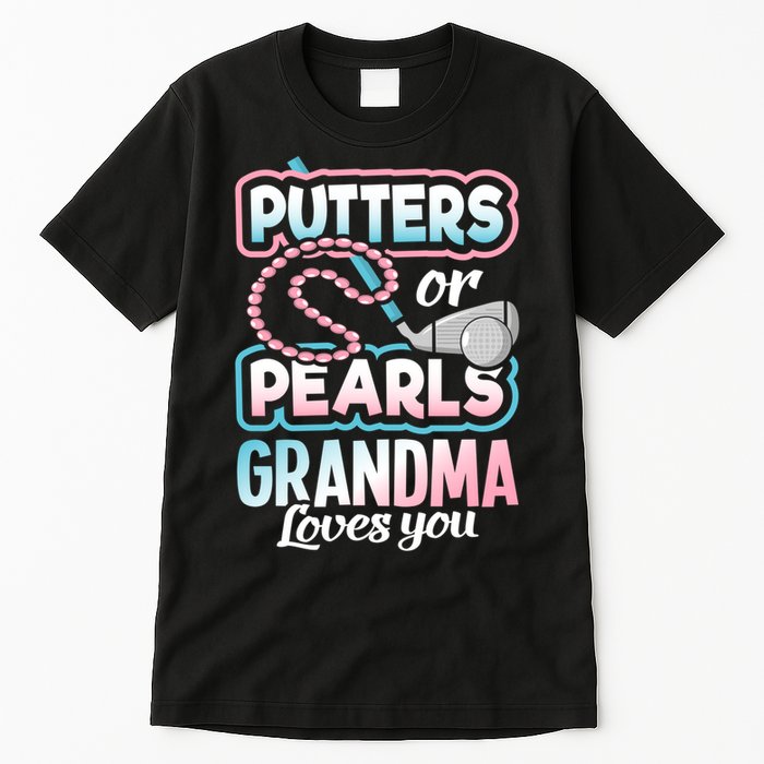 Putters Or Pearls Gender Reveal Grandma Baby Party Supplies Tall T-Shirt