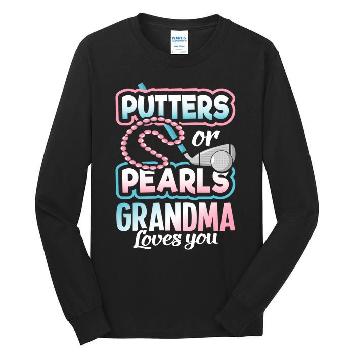 Putters Or Pearls Gender Reveal Grandma Baby Party Supplies Tall Long Sleeve T-Shirt