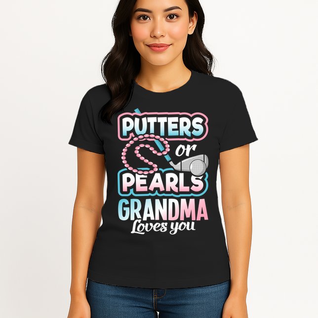 Putters Or Pearls Gender Reveal Grandma Baby Party Supplies Womens T-Shirt