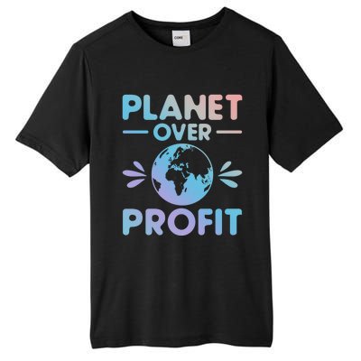 Planet Over Profit Environtalist Earth Day Everyday Cool Gift Tall Fusion ChromaSoft Performance T-Shirt